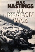 Book cover of The Korean War  by HASTINGS, Max 